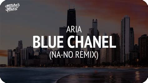 aria bleu chanel na no remix download|Stream Bleu Chanel (NA.